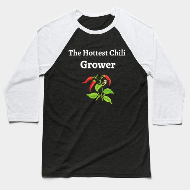 The Hottest Chili Grower Baseball T-Shirt by Epic Hikes